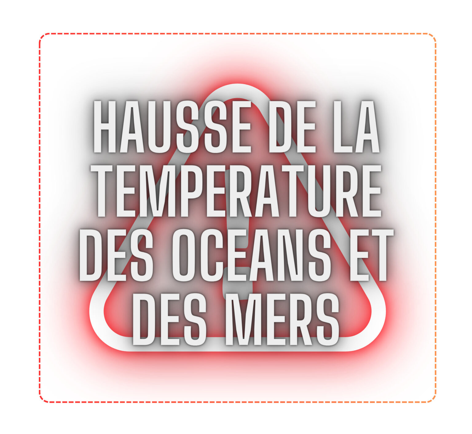 HAUSSE DE LA TEMPERATURE DES OCEANS ET DES MERS (B)
