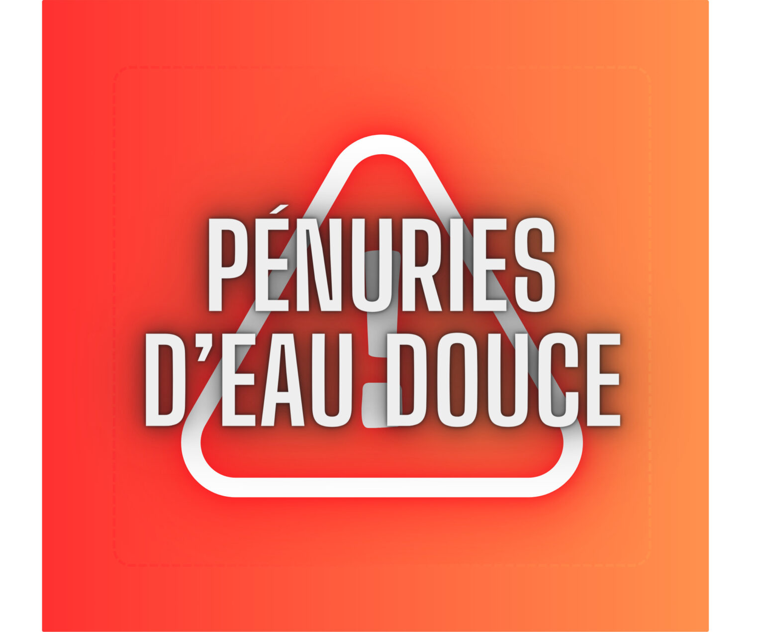 PéNURIES d’EAU douce (O)