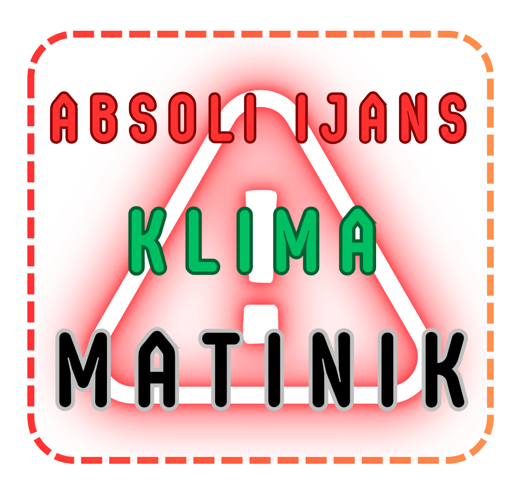 Absolu Ijans Klima Matinik !!!